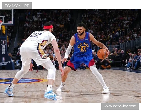 锡安缺阵鹈鹕攻防失衡，掘金主场强势大胜延续佳绩